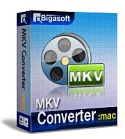 Laden Sie MKV Converter für Mac genießen MKV Datei auf Mac und jeder Digital Spieler - Bigasoft MKV Converter for Mac