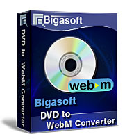 Best and simplest DVD to WebM solution with flexible video editing! - Bigasoft DVD to WebM Converter